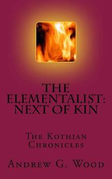 Paperback The Elementalist: Next of Kin: The Kothian Chronicles Book