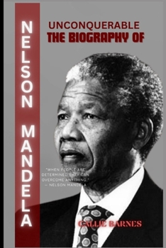 Paperback Unconquerable: The Biography of Nelson Mandela Book