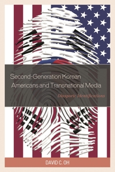 Hardcover Second-Generation Korean Americans and Transnational Media: Diasporic Identifications Book