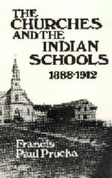 Hardcover Churches and the Indian Schools, 1888-1912 Book