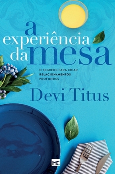 Hardcover A experiência da mesa: O segredo para criar relacionamentos profundos [Portuguese] Book