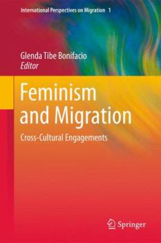 Paperback Feminism and Migration: Cross-Cultural Engagements Book