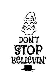 Notebook: Santa Claus Kids Believe Christmas Gift 120 Pages, 6X9 Inches, Blank