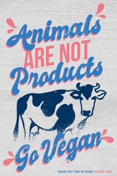 Friends Not Food Go Vegan Calendar 2020: Calendar 2020, Weekly Planer | 6 X 9 inches ( 15,24 X 22,86 cm ) | 66 Pages |