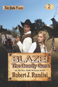 Blaze! The Deadly Guns - Book #2 of the Blaze! Western Series