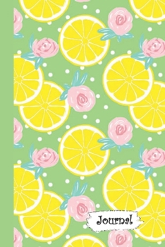 Journal: Citrus Lemon & Roses Green Background Diary with Blank Lined Notebook Paper