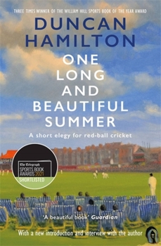 Paperback One Long and Beautiful Summer: A Short Elegy for Red-Ball Cricket Book