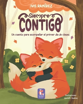 Paperback Siempre Contigo: Un cuento para acompañar el primer día de clases (Spanish Edition) [Spanish] Book