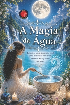 A Magia da Água (Portuguese Edition)