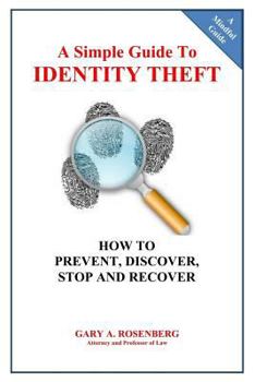Paperback A Simple Guide To IDENTITY THEFT: How to Prevent, Discover, Stop And Recover Book