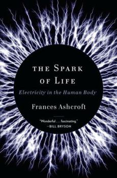 Hardcover The Spark of Life: Electricity in the Human Body Book