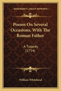 Paperback Poems On Several Occasions, With The Roman Father: A Tragedy (1754) Book