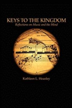 Paperback Keys to the Kingdom: Reflections on Music and the Mind Book