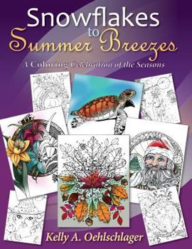 Paperback Snowflakes to Summer Breezes: A Coloring Celebration of the Seasons Book