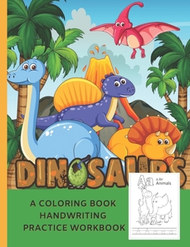 Paperback A Coloring Book Handwriting Practice Workbook: Dinosaurs ABC Trace Letters, Alphabet Handwriting Practice workbook for kids. (8"x11") in size with 100 Book