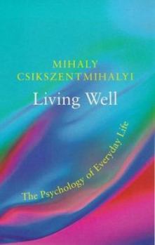 Paperback Living Well the Psychology of Everyday L Book
