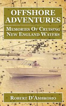 Offshore Adventures: Memories Of Cruising New England Waters
