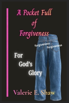 Paperback A Pocket Full of Forgiveness: For God's Glory Book