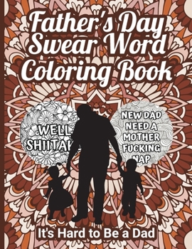 Paperback Father's Day Swear Word Coloring Book: It's Hard to Be a Dad Book