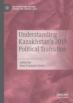 Paperback Understanding Kazakhstan's 2019 Political Transition Book