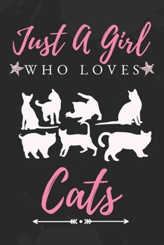 Just a Girl Who Love Cats: : Funny Gifts for Cats Lovers / just a girl who loves cats journal / Curious Cat Journal | 6 x 9 | 100 Pages | Great gift for women or girls who loves cats