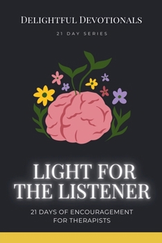 Paperback Light for the Listener: 21 Days of Encouragement for Therapists Book