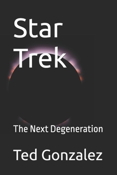 Star Trek: The Next Degeneration