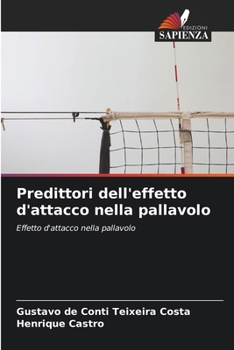 Paperback Predittori dell'effetto d'attacco nella pallavolo [Italian] Book