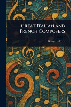 The Great Italian and French Composers