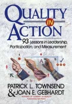 Hardcover Quality in Action: 93 Lessons in Leadership, Participation, and Measurement Book