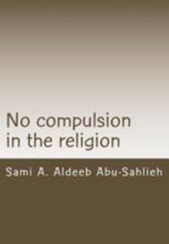 Paperback No Compulsion in the Religion: Interpretation of the Quranic Verse 2:256 Through the Centuries Book