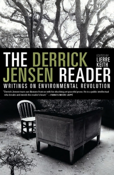Paperback The Derrick Jensen Reader: Writings on Environmental Revolution Book