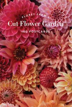 Card Book Floret Farm's Cut Flower Garden 100 Postcards: (Floral Postcards, Botanical Gifts) Book