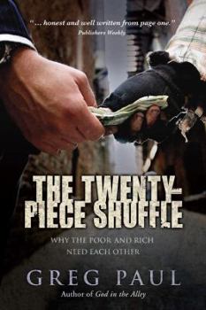 Paperback The Twenty-Piece Shuffle: Why the Poor and Rich Need Each Other Book