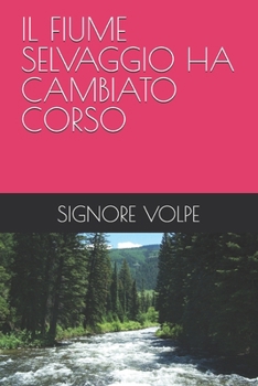 Paperback IL FIUME SELVAGGIO HA CAMBIATO CORSO (Italian Edition) [Italian] Book