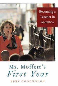 Hardcover Ms. Moffett's First Year: Becoming a Teacher in America Book