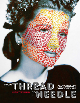 Paperback From Thread to Needle: Contemporary Embroidery Art Book