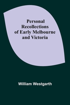 Paperback Personal Recollections of Early Melbourne and Victoria Book