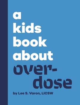 Hardcover A Kids Book About Overdose Book