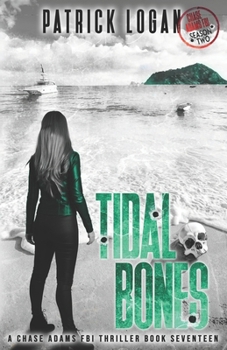 Tidal Bones: Chase Adams Season Two (A Chase Adams FBI Thriller)