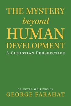 Paperback The Mystery Beyond Human Development: A Christian Perspective Book