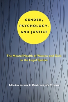 Paperback Gender, Psychology, and Justice: The Mental Health of Women and Girls in the Legal System Book