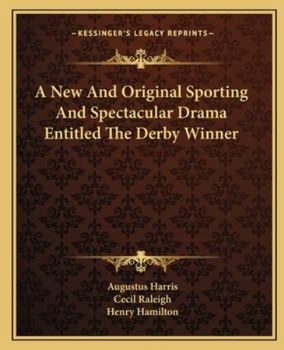 Paperback A New And Original Sporting And Spectacular Drama Entitled The Derby Winner Book