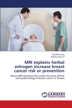 Paperback MRI explains herbal estrogen increase breast cancer risk or prevention Book