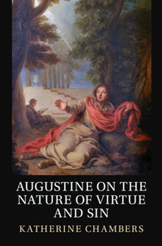 Hardcover Augustine on the Nature of Virtue and Sin Book