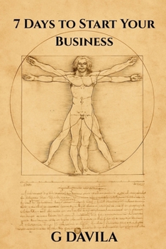 7 Days To Start Your Business: A Simple Step by Step Guide to Start a Business Successfully (7 Day Series)