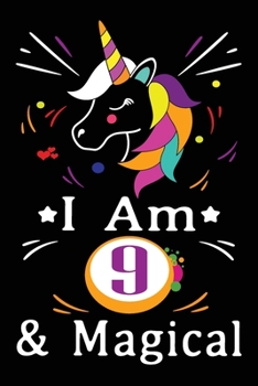 I am 9 & Magical: Happy Birthday Gift for Children, 9 Year Old Birthday Gift for Girls, Birthday Unicorn Journal for Kids