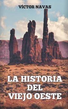 Paperback La Historia del Viejo Oeste [Spanish] Book