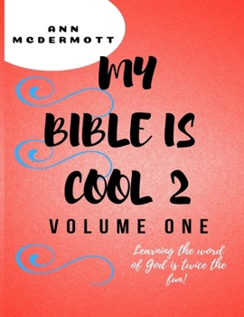 Paperback My Bible is Cool 2 - Volume one: Learning the word of God is twice the fun! Book