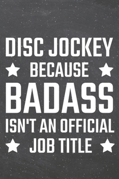 Disc Jockey because Badass isn't an official Job Title: Disc Jockey Dot Grid Notebook, Planner or Journal | 110 Dotted Pages | Office Equipment, ... Jockey Gift Idea for Christmas or Birthday